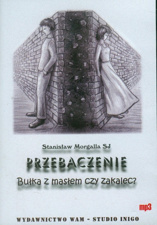 okładka Przebaczenie. Bułka z masłem czy zakalec? CD książka | Morgalla Stanisław