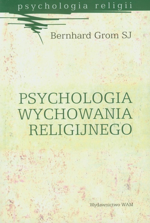 okładka Psychologia wychowania religijnego książka | Grom Bernhard