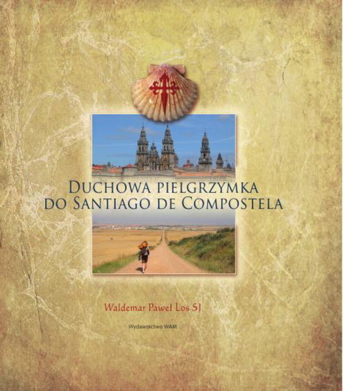 okładka Duchowa pielgrzymka do Santiago de Compostela książka | Waldemar Paweł Los