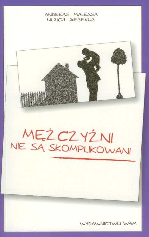 okładka Mężczyźni nie są skomplikowani książka | Andreas Malessa, Ulrich Giesekus