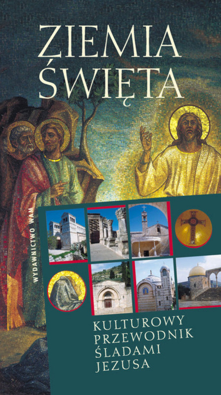 okładka Ziemia Święta. Kulturowy przewodnik śladami Jezusa książka | Gać Jan