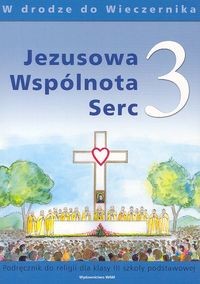 okładka Jezusowa Wspólnota Serc 3 Podręcznik W drodze do Wieczernika Szkoła podstawowa książka | Władysław Kubik, Teresa Czarnecka