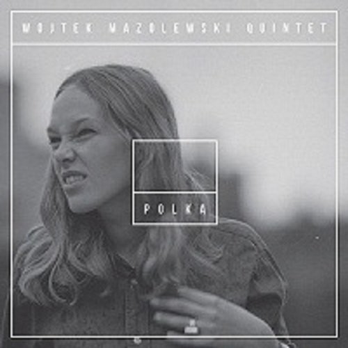 okładka Polka. CD książka | Wojtek Quintet Mazolewski