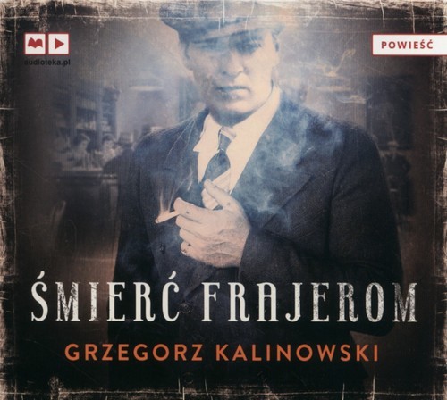okładka Śmierć frajerom. Audiobook książka | Grzegorz Kalinowski