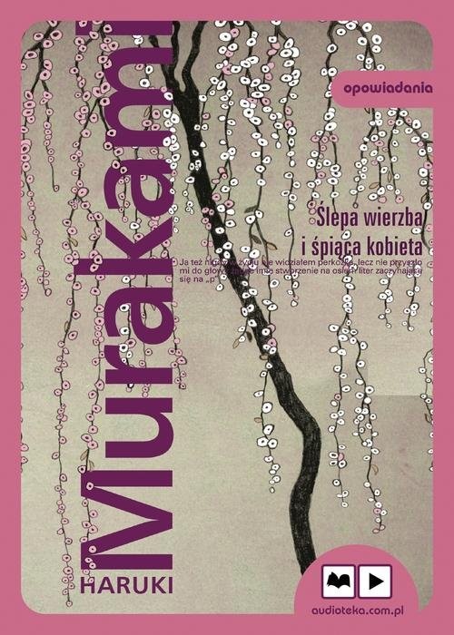 okładka Ślepa wierzba i śpiąca kobieta. Audiobook książka | Haruki Murakami