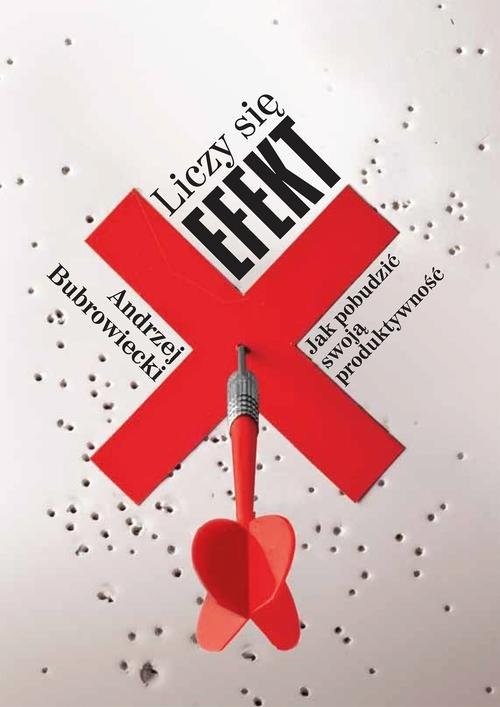 okładka Liczy się efekt książka | Andrzej Bubrowiecki