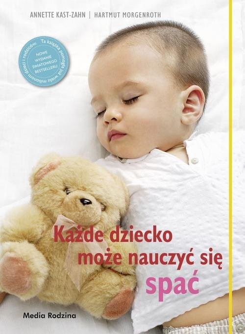 okładka Każde dziecko może nauczyć się spać książka | Anette Kast-Zahn, Harmuth Morgenroth