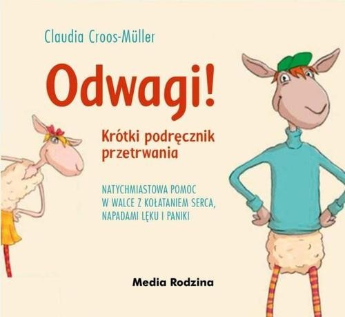 okładka Odwagi! Natychmiastowa pomoc w walce z kołataniem serca, napadami lęku i paniki książka | Claudia Cross-Müller