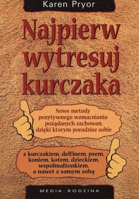 okładka Najpierw wytresuj kurczaka książka | Pryor Karen