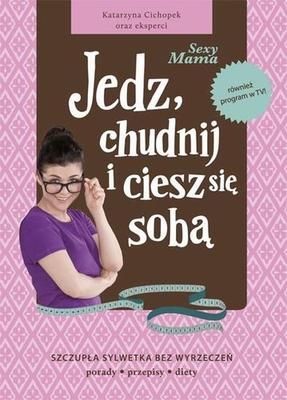 okładka Sexy Mama. Jedz, chudnij i ciesz się sobą książka | Cichopek Katarzyna