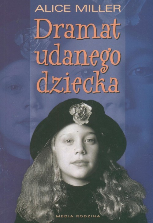 okładka Dramat udanego dziecka. W poszukiwaniu siebie książka | Alice Miller