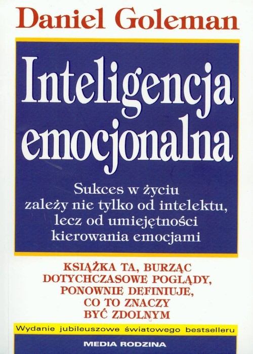 okładka Inteligencja emocjonalna. Sukces w życiu zależy nie tylko od intelektu, lecz od umiejętnpości kierowania emocjami książka | Daniel Goleman