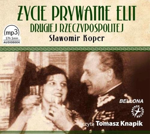 okładka Życie prywatne elit Drugiej Rzeczypospolitej. Audiobook książka | Sławomir Koper