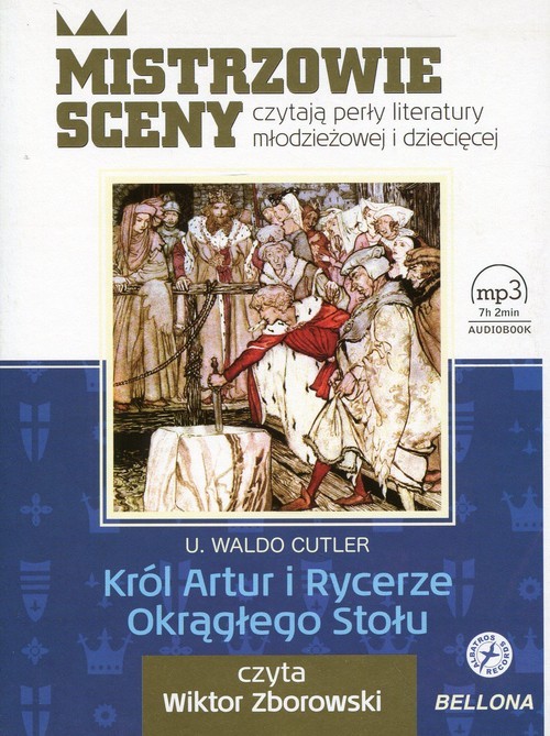 okładka Król Artur i Rycerze Okrągłego Stołu. Audiobook książka | U. Waldo Cutler