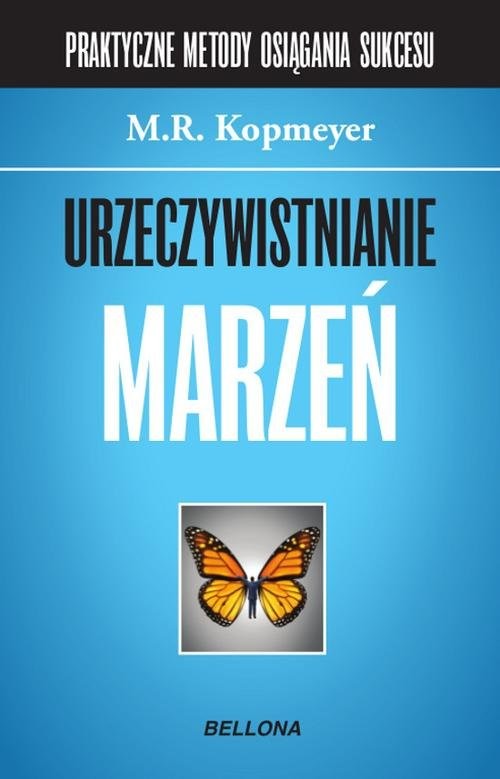 okładka Urzeczywistnianie marzeń książka | Kopmeyer M.R.
