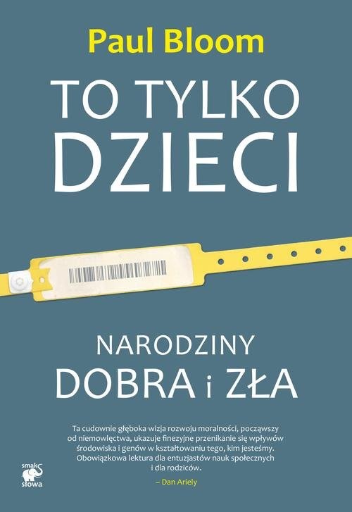 okładka To tylko dzieci. Narodziny dobra i zła książka | Paul Bloom