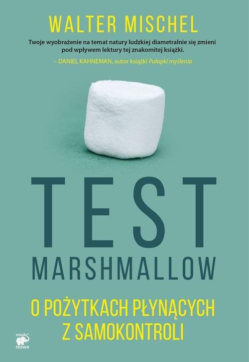 okładka Test Marshmallow. O pożytkach płynących z samokontroli książka | Walter Mischel