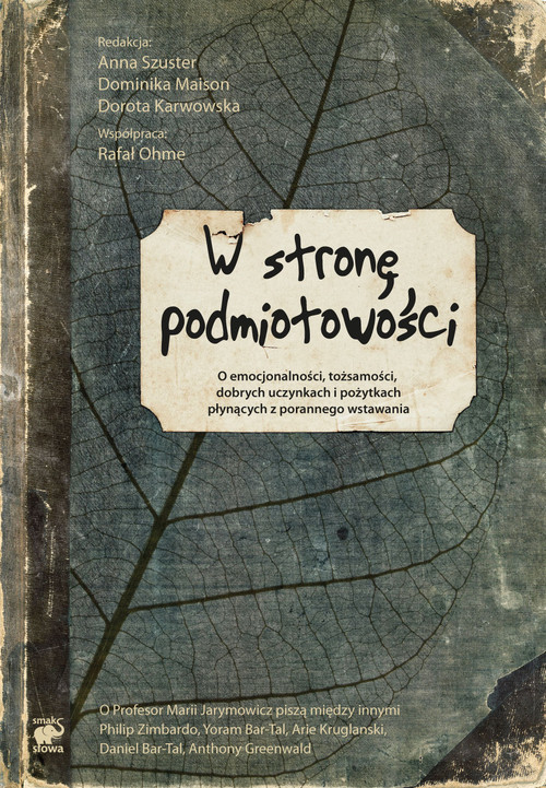okładka W stronę podmiotowości. O emocjonalności, tożsamości, dobrych uczynkach i pożytkach płynących z porannego wstawania książka | Anna Szuster, Dominika Maison, Dorota Karwows