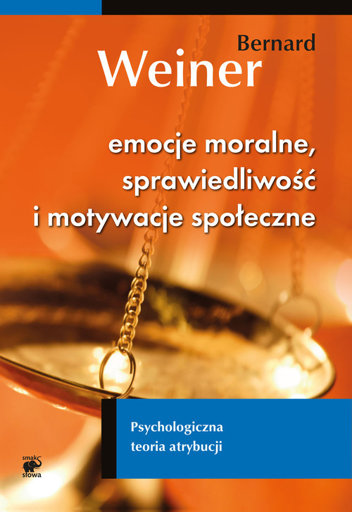 okładka Emocje moralne sprawiedliwość i motywacje społeczne. Psychologiczna teoria atrybucji książka | Weiner Bernard