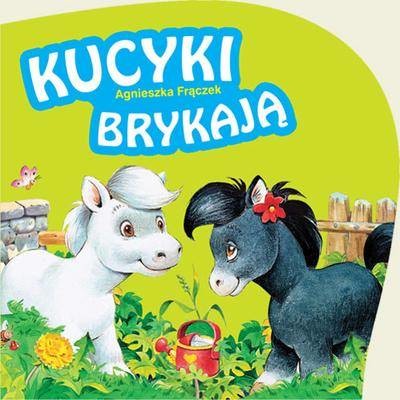 okładka Kucyki brykają książka | Agnieszka Frączek