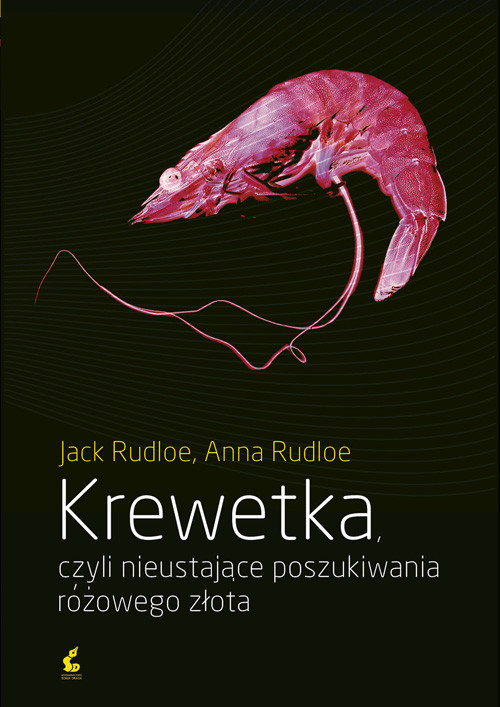 okładka Krewetka czyli nieustające poszukiwania różowego złota książka | Jack Rudloe, Anna Rudloe