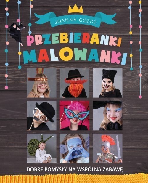 okładka Przebieranki malowanki książka | Joanna Góźdź