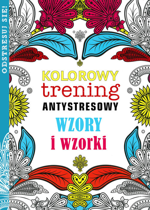 okładka Wzory i wzorki. Kolorowy trening antystresowy książka