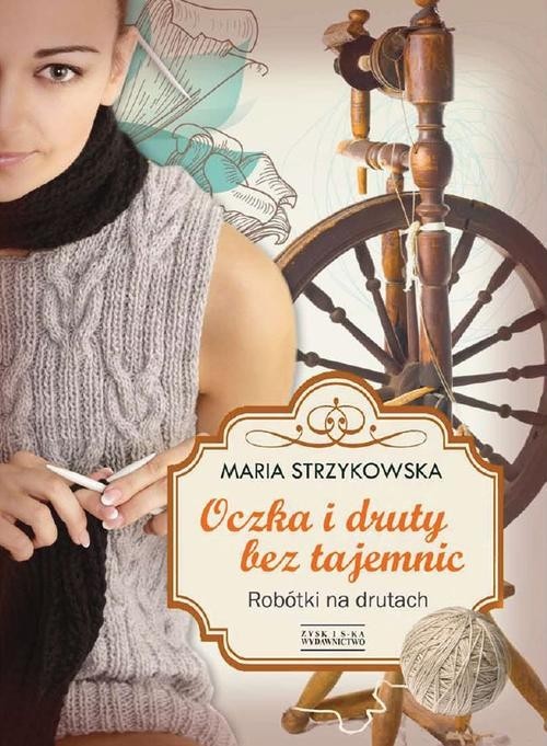 okładka Oczka i druty bez tajemnic książka | Strzykowska Maria