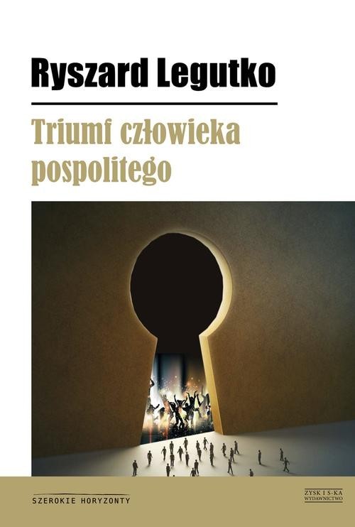 okładka Triumf człowieka pospolitego książka | Ryszard Legutko
