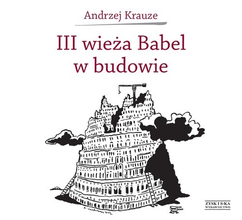 okładka III wieża Babel w budowie książka | Andrzej Krauze