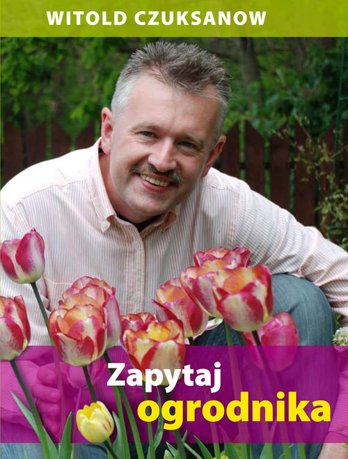 okładka Zapytaj ogrodnika książka | Witold Czuksanow