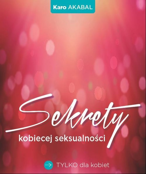 okładka Sekrety kobiecej seksualnosci książka | Karo Akabal