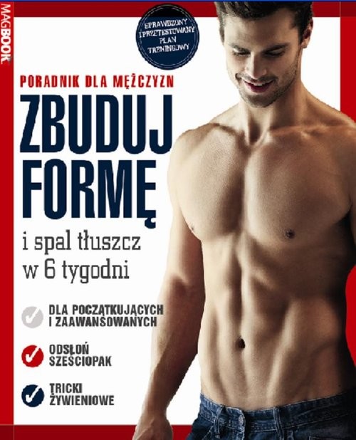 okładka Zbuduj formę. Poradnik dla mężczyzn i spal tłuszcz w 6 tygodni książka
