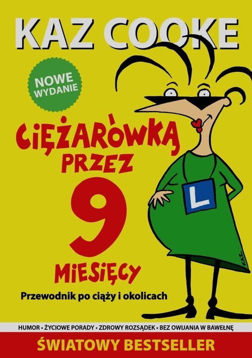 okładka Ciężarówką przez 9 miesięcy. Przewodnik po ciąży i okolicach książka | Kaz Cooke