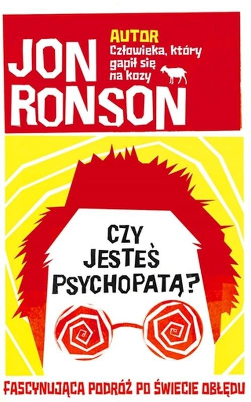 okładka Czy jesteś psychopatą? Fascynująca podróż po świecie obłędu książka | Jon Ronson