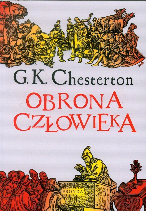 okładka Obrona człowieka. Wybór publicystyki 1909-1920 książka | Gilbert Keith Chesterton