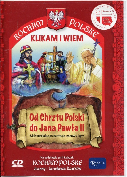 okładka Kocham Polskę. Od Chrztu Polski do Jana Pawła II. Multimedialne prezentacje, zabawy i gry książka