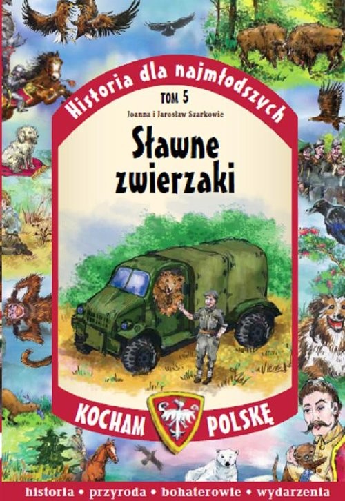 okładka Historia dla najmłodszych. Tom 5. Sławne zwierzaki książka | Joanna Szarek, Jarosław Szarek