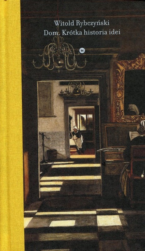 okładka Dom. Krótka historia idei książka | Witold Rybczyński