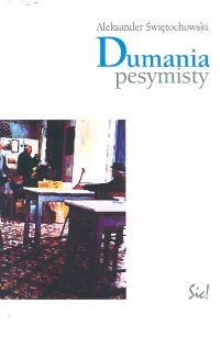 okładka Dumania pesymisty książka | Aleksander Świętochowski