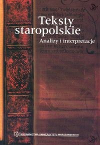 okładka Teksty staropolskie Analizy i interpretacje książka
