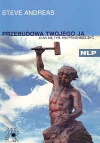 okładka Przebudowa twojego Ja Stań się tym, kim pragniesz być książka | Andreas Steve