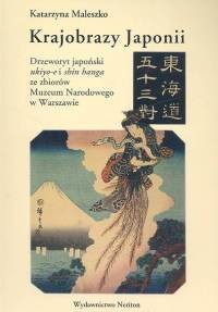 okładka Krajobrazy Japonii Drzeworyt japoński ukiyo-e i shin hanga ze zbiorów Muzeum Narodowego w Warszawie książka | Maleszko Katarzyna