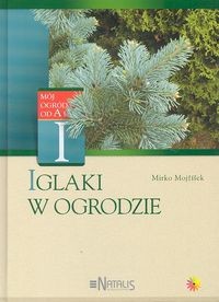 okładka Iglaki w ogrodzie książka | Mojzisek Mirko