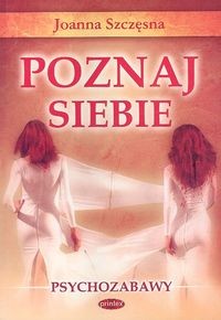 okładka Poznaj siebie Psychozabawy książka | Joanna Szczęsna
