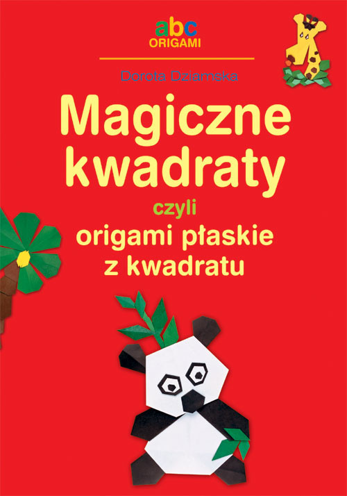 okładka Magiczne kwadraty czyli origami płaskie z kwadratu książka | Dziamska Dorota