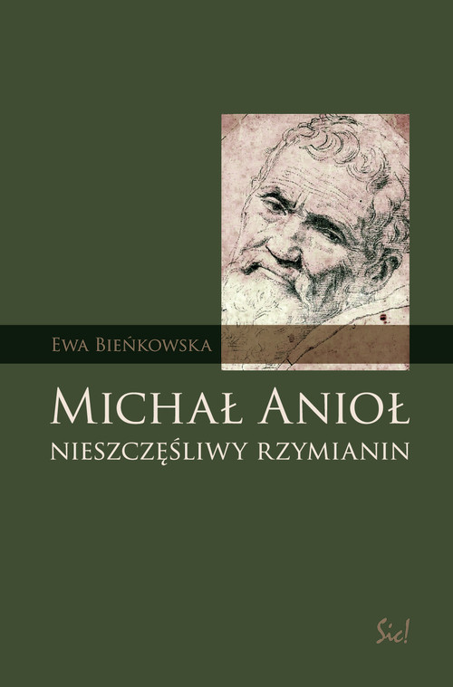 okładka Michał Anioł nieszczęśliwy rzymianin książka | Ewa Bieńkowska