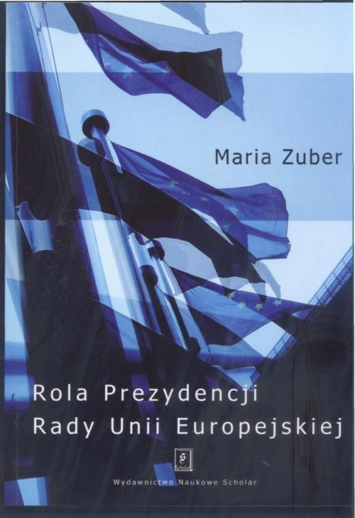 okładka Rola Prezydencji Rady Europejskiej książka | Zuber Maria