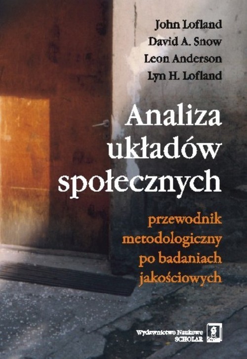 okładka Analiza układów społecznych Przewodnik metodologiczny po badaniach jakościowych książka | John Lofland, David A. Snow, Leon Anderson