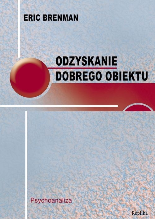 okładka Odzyskanie dobrego obiektu Psychoanaliza książka | Eric Brenman